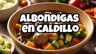 El secreto para preparar Albóndigas de res en Caldillo con Verduras [upl. by Allicserp64]