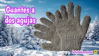 🙌🏻GUANTES TEJIDOS A DOS AGUJAS RECTAS PASO A PASO🙌🏻 [upl. by Bilac]