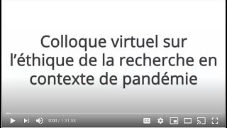 Webinaire du 25 novembre 2020 sur léthique de la recherche en contexte de pandémie [upl. by Mulry]