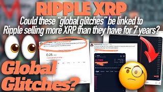 Ripple XRP Global Glitches In The Markets Why Is Ripple Selling 400M XRP This Month [upl. by Drais]