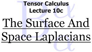 Tensor Calculus Lecture 10c The Second Order Normal Derivative [upl. by Adaran232]