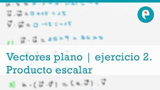 Vectores en el plano  ejercicio 2 Producto escalar de dos vectores [upl. by Leidba]
