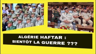 ALGÉRIE LIBYE HAFTAR  bientôt LA GUERRE [upl. by Leonora]