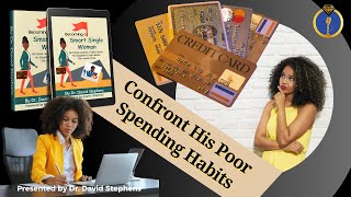 Smart Single Woman Pt 2  Confront His Poor Spending Habits [upl. by Joyann]