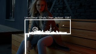 Umut Timur  Chula  Okan Jackson  Edit [upl. by Debee299]