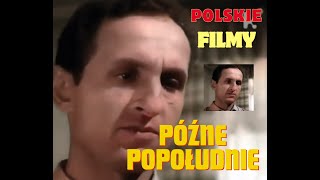 PÓŹNE POPOŁUDNIEstare polskie filmy [upl. by Fenn]