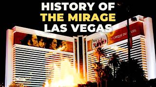 History of The Mirage  An Iconic Las Vegas Landmark [upl. by Atikin519]