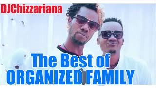 The Best of Organized Family  DJChizzariana [upl. by Cahan]