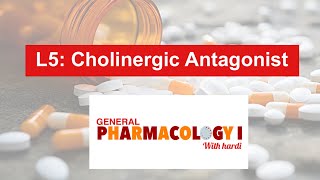 L5 Cholinergic Antagonist Pharmacology 1 [upl. by Ahsai]