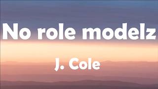 J Cole  No Role Modelz Lyrics [upl. by Eve]