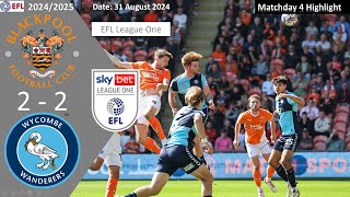 Blackpool 22 Wycombe Wanderers Matchday 4 202425 EFL League One Highlight [upl. by Akaya]