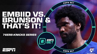 The 76ersKnicks series is Joel Embiid vs Jalen Brunson amp THATS IT  ESPN BET Live [upl. by Luap]