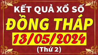 Xổ số Đồng Tháp ngày 13 tháng 5  XSDT  KQXSDT  SXDT  Xổ số kiến thiết Đồng Tháp hôm nay [upl. by Dlaregztif282]