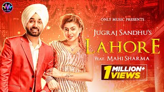 LAHORE  Main Tera Sardar  Jugraj Sandhu Ft Mahi Sharma  Latest Bhangra Songs [upl. by Meraree92]