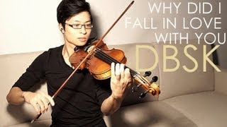 Why Did I Fall In Love With You Violin Cover  DBSK  Daniel Jang [upl. by Nilac]