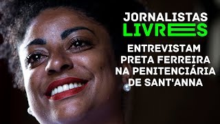 Jornalistas Livres entrevistam Preta Ferreira na prisão [upl. by Vinson]