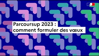 Parcoursup 2023  comment formuler des vœux sur Parcoursup [upl. by Atsirhcal381]