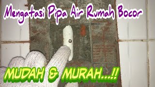 Cara Mudah Memperbaiki Pipa Bocor Dalam Dinding Rumah [upl. by Nerha]