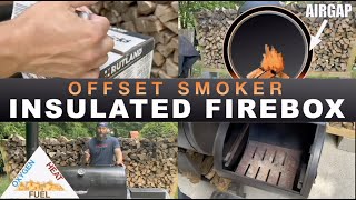 OFFSET SMOKER  INSULATED FIREBOX  How to insulate a firebox on a COS [upl. by Ailuy734]