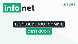 Le solde de tout compte cest quoi  définition aide lexique tuto explication [upl. by Eetak]