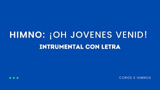 Himno ¡Oh Jóvenes Venid  ♪Instrumental con Letra♪ IDMJI [upl. by Nysa850]