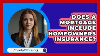 Does A Mortgage Include Homeowners Insurance  CountyOfficeorg [upl. by Eneleuqcaj]