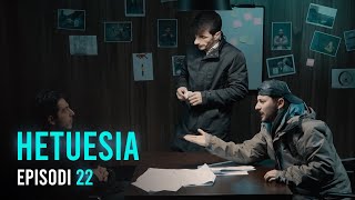 Seriali HETUESIA  Episodi 22 [upl. by Eriam]