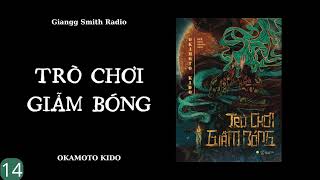 Audiobook TRÒ CHƠI GIẪM BÓNG P14  Okamoto Kido  Tiểu thuyết kinh dị [upl. by Netsrek]