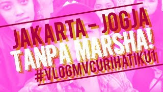 Jakarta  Jogja Tanpa Marsha Bye Marsha Kita Ber4 Bahagia Kok  VlogMVCuriHatiku1 [upl. by Nosneh]