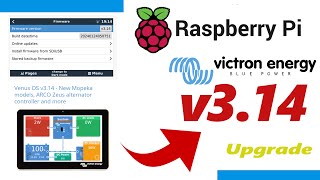 Victron VenusOS UPGRADE v314  Raspberry Pi 3 and Pi 4 [upl. by Burchett]