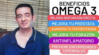 BENEFICIOS DE LOS OMEGA 3 TESTOSTERONA DISFUNCIÓN ERÉCTIL Y PRÓSTATA [upl. by Gaige449]