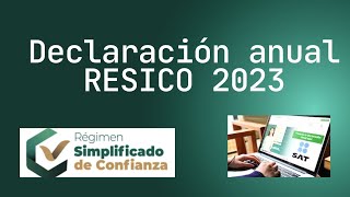 DECLARACIÓN ANUAL RESICO  ASALARIADO 2023 [upl. by Alleyne]