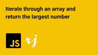 Iterate through an array and return the largest number [upl. by Farrel]