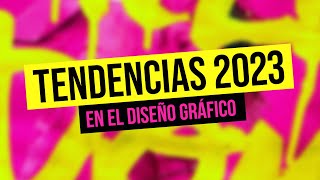 5 TENDENCIAS EN DISEÑO GRÁFICO para el 2023 que tienes que ver [upl. by Anabella911]