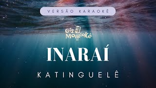 Katinguelê  Inaraí Versão Karaokê Cover [upl. by Ermengarde]