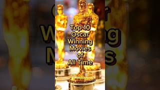 Top 10 OscarWinning Movies of All Time shorts shortsfeed top10 [upl. by Renrut]