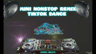 Mini nonstop Viral TikTok Remix danceJowel Channel remix [upl. by Shirah723]