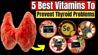 5 Best Vitamins To Prevent Thyroid Problems [upl. by Oenire]