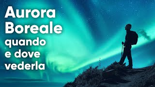 Aurora boreale quando e dove vederla [upl. by Teresita273]