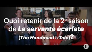 Quoi retenir de la deuxième saison de «La servante écarlate» «The Handmaid’s Tale» [upl. by Odelet]