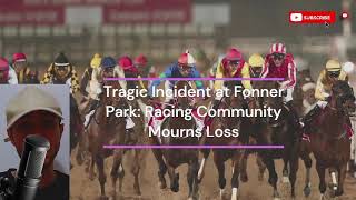 Tragic Incident at Fonner Park Racing Community Mourns Loss horseracing [upl. by Eedahs296]