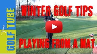 Winter Golf Tip  Playing Off A Winter Mat [upl. by Wheelwright917]