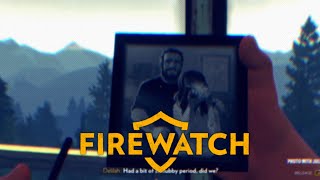 FIREWATCH  Day 3 [upl. by Mott]