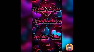 Wlad Borges Ft Pacificadores Minha Vida [upl. by Nnazus]