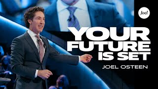 Your Future is Set  Joel Osteen [upl. by Moffit]