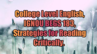 IGNOU BEGS 183 Strategies for Reading Critically [upl. by Nilyahs]