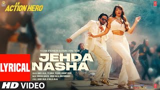 Jehda Nasha Lyrical An Action Hero  Ayushmann Nora Tanishk Faridkot Amar IP SinghYohaniHarjot [upl. by Annez]