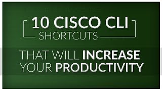 10 Cisco CLI Shortcuts That Will Increase Your Productivity CCNA [upl. by Varian]