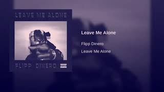 Flipp Dinero  Leave Me Alone Slowed [upl. by Odnumyer]