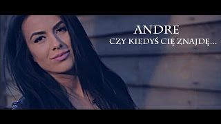 ANDRE  CZY KIEDYŚ CIĘ ZNAJDĘ OFFICIAL VIDEO 2015 [upl. by Persons631]